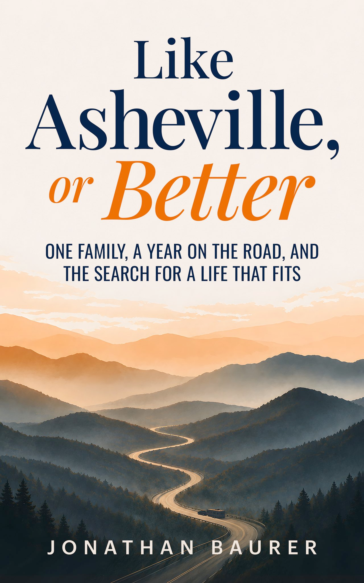 Cover of Like Asheville, or Better by Jonathan Baurer
